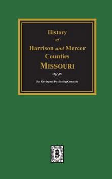 Hardcover The History of Harrison and Mercer Counties, Missouri Book
