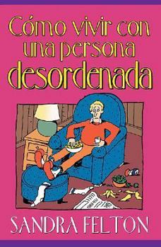 Paperback Como Vivir Con Una Persona Desordenada (Spanish Edition) [Spanish] Book