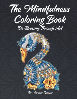 Paperback The Mindfulness Coloring Book: De-Stressing Through Art Book