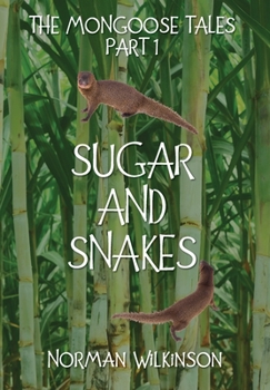 Hardcover SUGAR and SNAKES: : The Mongoose Tales (Part 1) Book