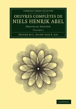 Paperback Oeuvres Completes de Niels Henrik Abel: Nouvelle Dition Book