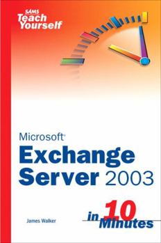 Paperback Sams Teach Yourself Exchange Server 2003 in 10 Minutes Book