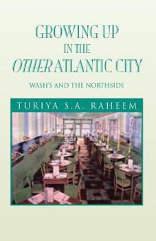 Paperback Growing Up in the Other Atlantic City: Wash's and the Northside Book