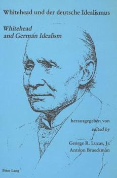 Paperback Whitehead Und Der Deutsche Idealismus- Whitehead and German Idealism: Whitehead and German Idealism Book
