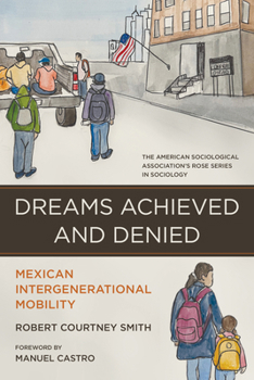 Paperback Dreams Achieved and Denied: Mexican Intergenerational Mobility Book