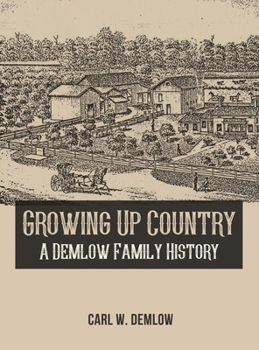 Hardcover Growing Up Country: A Demlow Family History Book