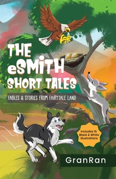 Paperback The eSmith Short Tales: Fables & Stories from Fairytale Land Book