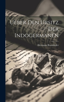 Hardcover Ueber Den Ursitz Der Indogermanen [German] Book