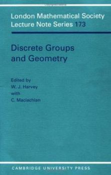 Discrete Groups and Geometry - Book #173 of the London Mathematical Society Lecture Note