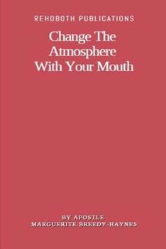 Paperback Change The Atmosphere With Your Mouth Book