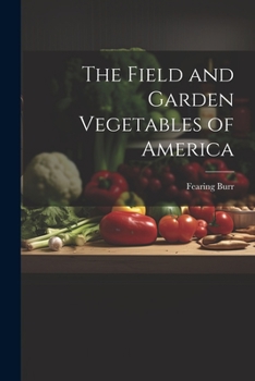 Paperback The Field and Garden Vegetables of America Book