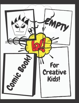 Empty Comic Book For Creative Kids: Sketchbook For Talented Kids, Variety Of Templates, Draw Your Own Comics