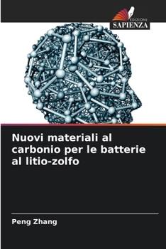 Paperback Nuovi materiali al carbonio per le batterie al litio-zolfo [Italian] Book