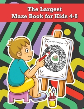 Paperback The Largest Maze Book for Kids 4-8: Developing Problem Solving Skills, Maze Activity Book for Kids, Maze Books for Kids Book