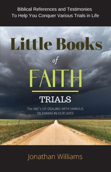 Paperback Little Books of Faith - Trials: The ABC of Dealing with Various Dilemmas in our Lives Book