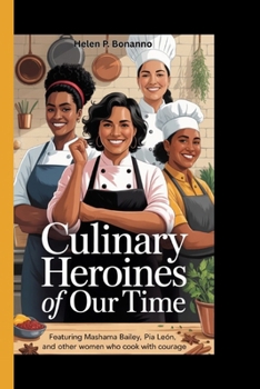 CULINARY HEROINES OF OUR TIME: Featuring Mashama Bailey, Pía León, and Other women who cook with courage