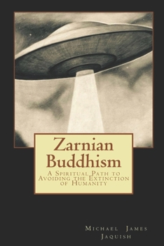 Paperback Zarnian Buddhism: A Spiritual Path to Avoiding the Extinction of Humanity Book