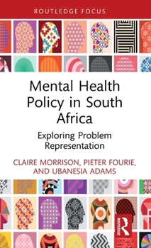 Hardcover Mental Health Policy in South Africa: Exploring Problem Representation Book