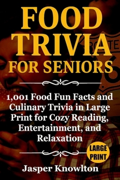 Paperback Food Trivia for Seniors: 1,001 Food Fun Facts and Culinary Trivia in Large Print for Cozy Reading, Entertainment, and Relaxation Book