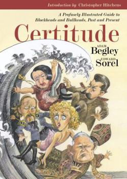 Hardcover Certitude: A Profusely Illustrated Guide to Blockheads and Bullheads, Past & Present Book