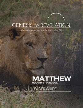 Paperback Genesis to Revelation: Matthew Leader Guide: A Comprehensive Verse-By-Verse Exploration of the Bible Book