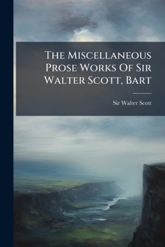 The Miscellaneous Prose Works Of Sir Walter Scott, Bart: Periodical Criticism...