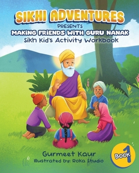 Paperback Making Friends with Guru Nanak: Sikh Kids' Activity Book