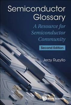 Hardcover Semiconductor Glossary: A Resource for Semiconductor Community (Second Edition) Book