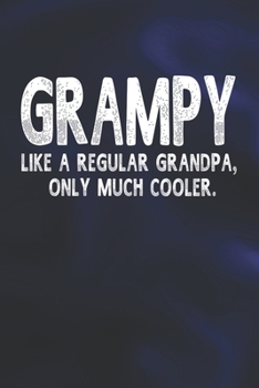 Paperback Grampy Like A Regular Grandpa, Only Much Cooler.: Family life Grandpa Dad Men love marriage friendship parenting wedding divorce Memory dating Journal Book