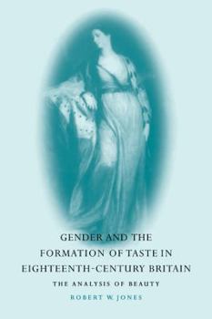 Paperback Gender and the Formation of Taste in Eighteenth-Century Britain: The Analysis of Beauty Book