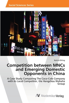 Paperback Competition between MNCs and Emerging Domestic Opponents in China Book
