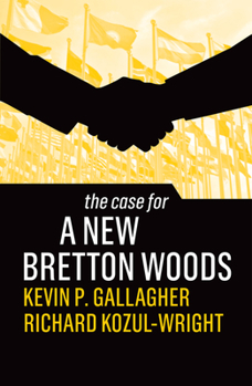 Hardcover The Case for a New Bretton Woods Book
