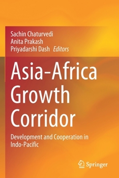 Paperback Asia-Africa Growth Corridor: Development and Cooperation in Indo-Pacific Book