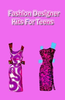 Paperback Fashion Designer Kits For Teens: Coloring book