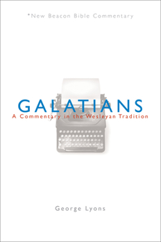 Paperback Nbbc, Galatians: A Commentary in the Wesleyan Tradition Book