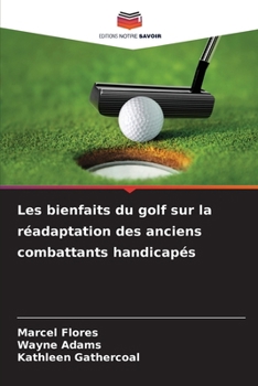 Paperback Les bienfaits du golf sur la réadaptation des anciens combattants handicapés [French] Book