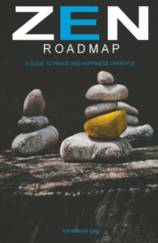 Paperback Zen Roadmap: A Guide to Peace and Happiness Lifestyle Book