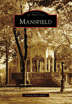 Mansfield (Images of America: Ohio) - Book  of the Images of America: Ohio