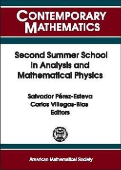 Paperback Second Summer School in Analysis and Mathematical Physics: Topics in Analysis -- Harmonic, Complex, Nonlinear, and Quantization (Contemporary Mathematics #289) Book