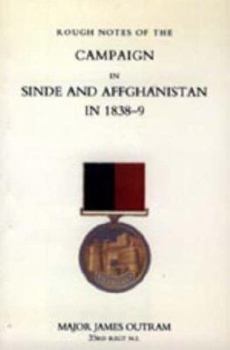 Rough Notes Of The Campaign In Sinde And Affghanistan: In 1838-39
