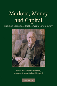 Paperback Markets, Money and Capital: Hicksian Economics for the Twenty First Century Book