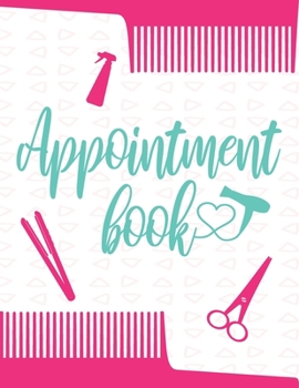 Paperback Appointment Book: Daily And Hourly Schedule With 15 Minutes Interval For Hair Salons, Stylists And Hairdressers Book