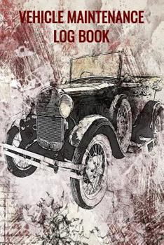 Paperback Vehicle Maintenance Log Book: Car Repairs Records Notebook, Auto Maintenance Records Book, Truck Maintenance Log, Motorcycle Repairs Log Sheet, RV M Book