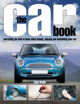 Paperback The Car Book: Everything You Need to Know about Owning, Enjoying, and Maintaining Your Car Book