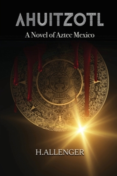 Paperback Ahuitzotl: A Novel of Aztec Mexico Book