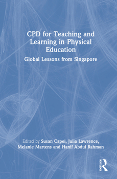 Hardcover CPD for Teaching and Learning in Physical Education: Global Lessons from Singapore Book
