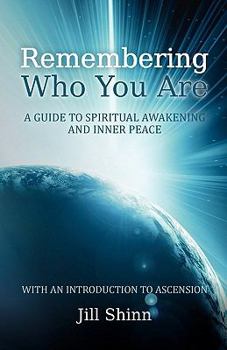 Paperback Remembering Who You Are: A Guide to Spiritual Awakening and Inner Peace (with an Introduction to Ascension) Book