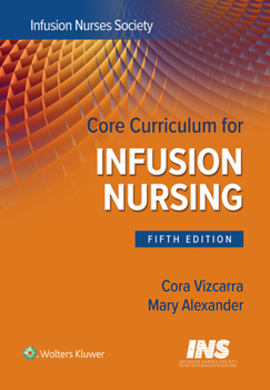 Paperback Core Curriculum for Infusion Nursing: An Official Publication of the Infusion Nurses Society Book