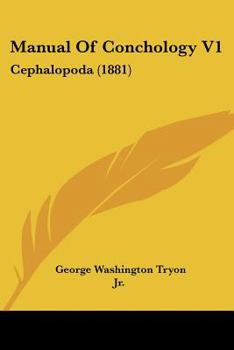 Paperback Manual Of Conchology V1: Cephalopoda (1881) Book