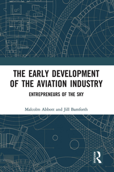 Paperback The Early Development of the Aviation Industry: Entrepreneurs of the Sky Book